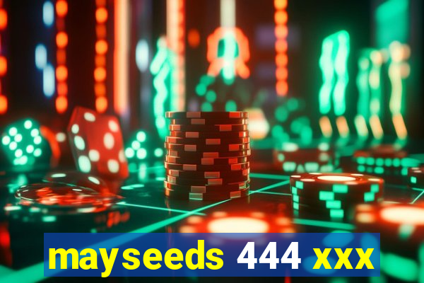 mayseeds 444 xxx
