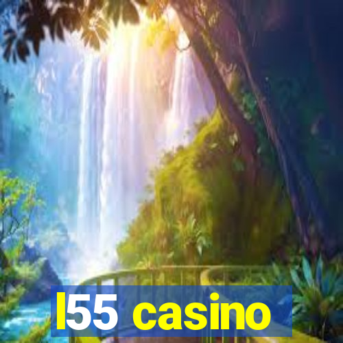 l55 casino