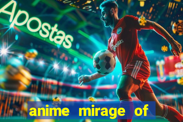 anime mirage of blaze legendado