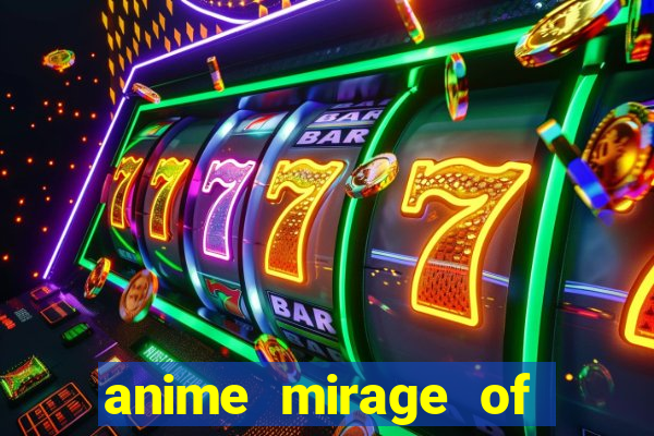 anime mirage of blaze legendado