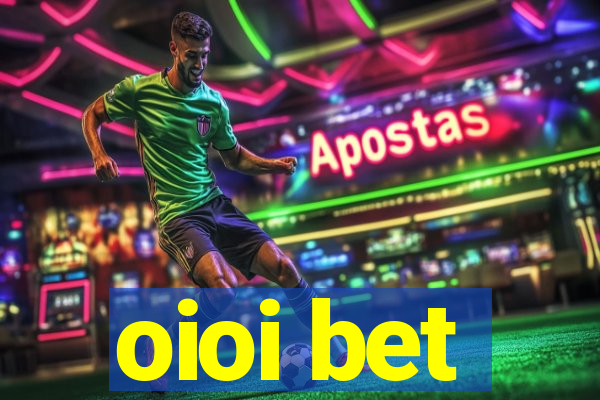 oioi bet