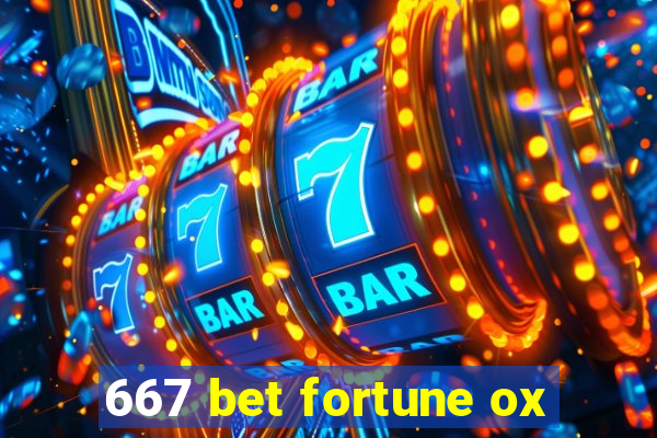 667 bet fortune ox