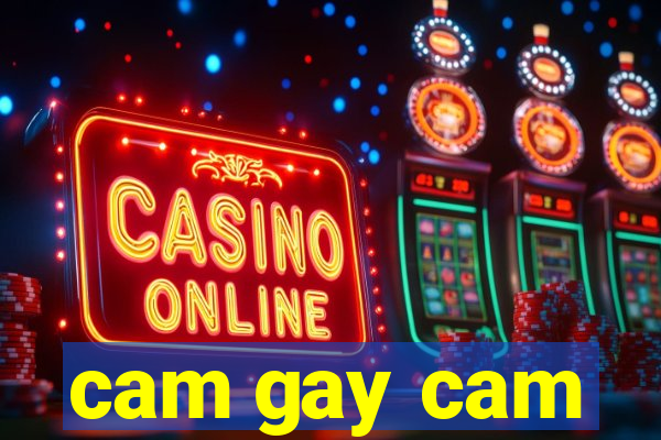 cam gay cam