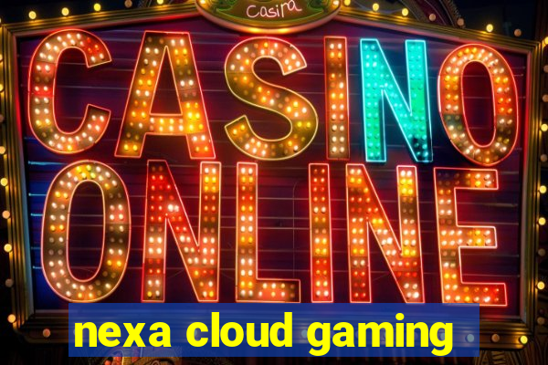 nexa cloud gaming
