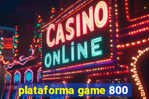 plataforma game 800