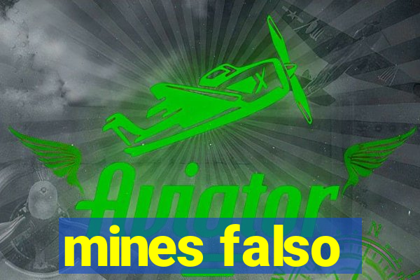 mines falso