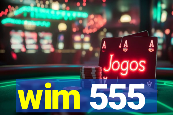 wim 555