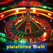 plataforma 15win