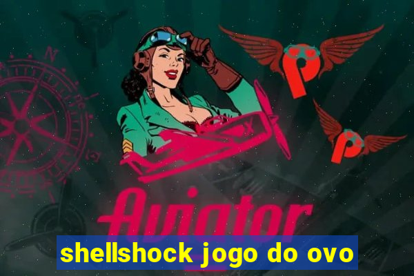 shellshock jogo do ovo