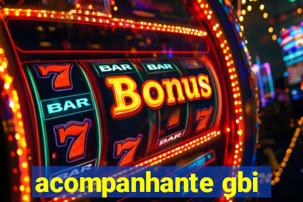 acompanhante gbi