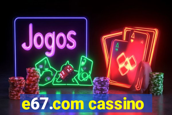 e67.com cassino