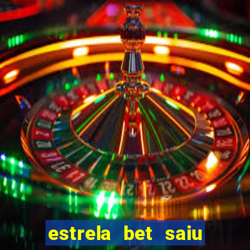 estrela bet saiu do ar