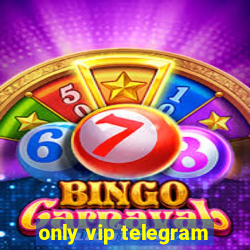 only vip telegram