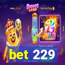 bet 229