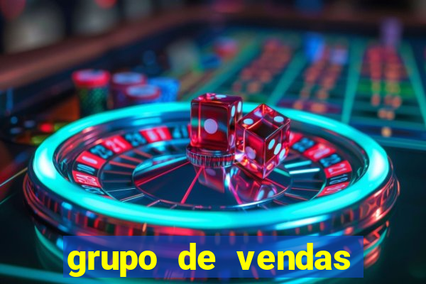 grupo de vendas whatsapp porto seguro