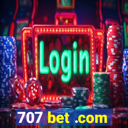 707 bet .com