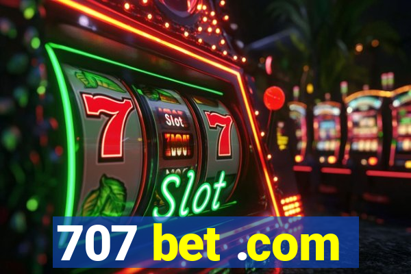 707 bet .com