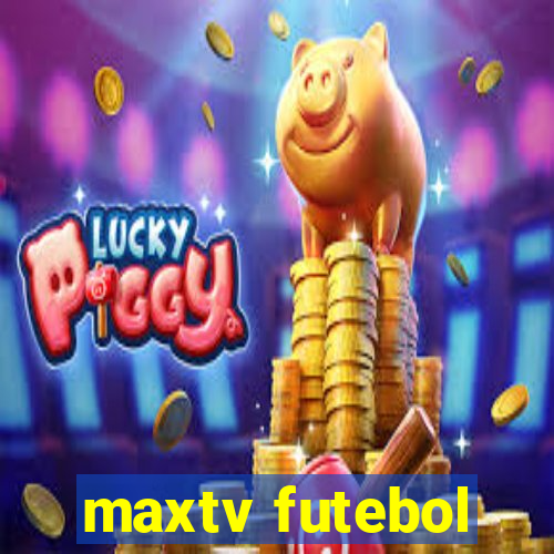 maxtv futebol
