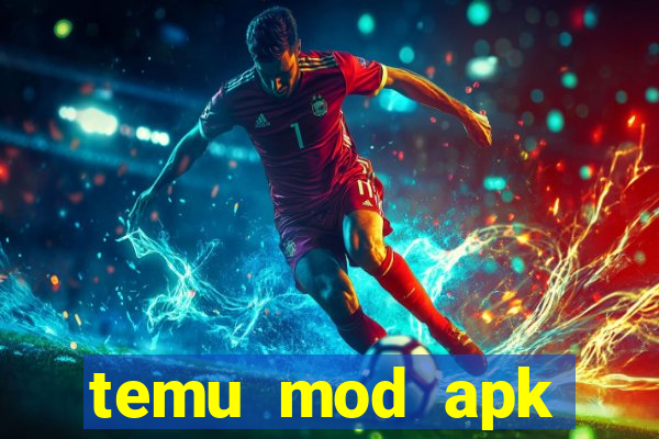temu mod apk unlimited money