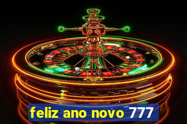feliz ano novo 777