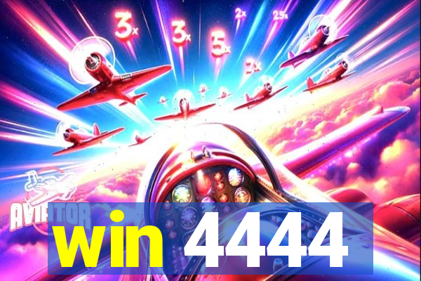 win 4444