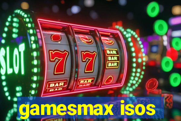gamesmax isos