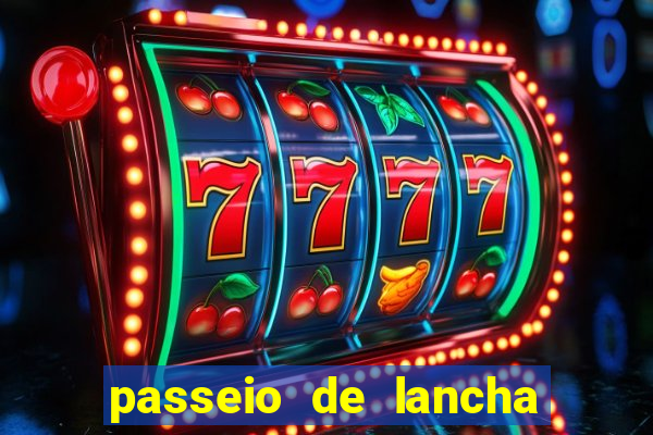 passeio de lancha em porto belo