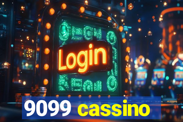 9099 cassino