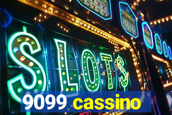 9099 cassino