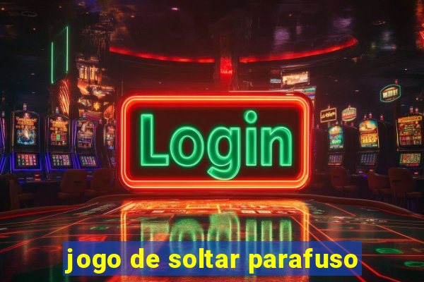 jogo de soltar parafuso