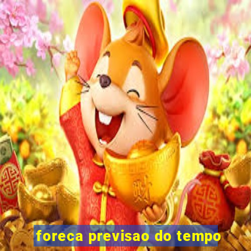 foreca previsao do tempo