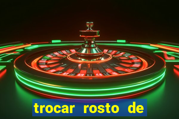 trocar rosto de video online