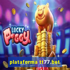 plataforma tt77.bet