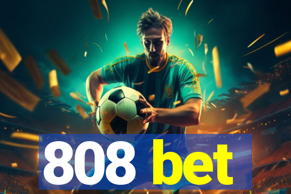 808 bet