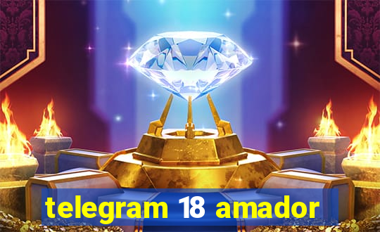 telegram 18 amador
