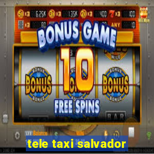 tele taxi salvador