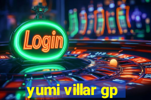 yumi villar gp