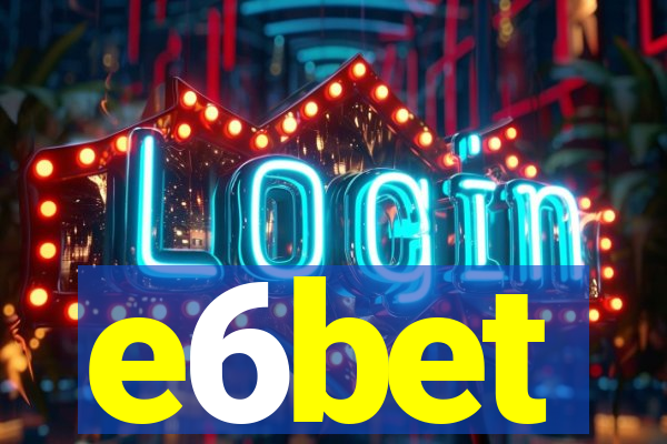 e6bet