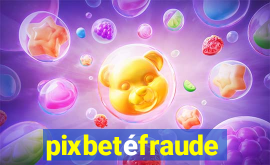 pixbetéfraude