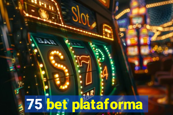 75 bet plataforma