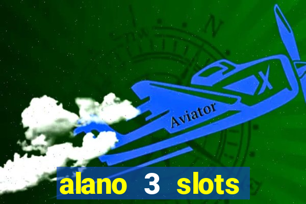 alano 3 slots dinheiro de verdade