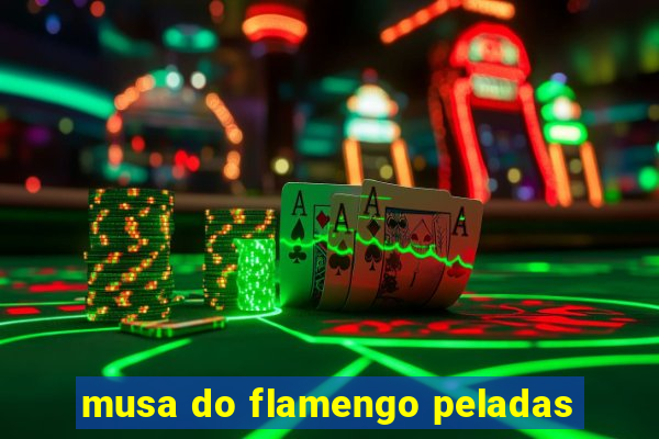 musa do flamengo peladas