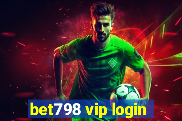 bet798 vip login
