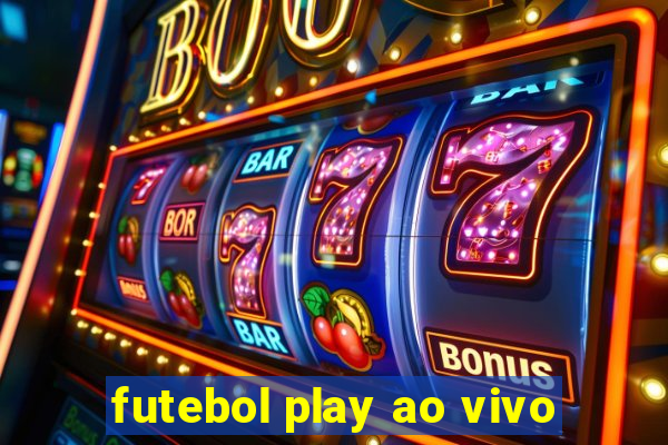 futebol play ao vivo