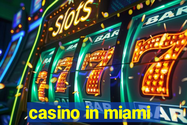 casino in miami