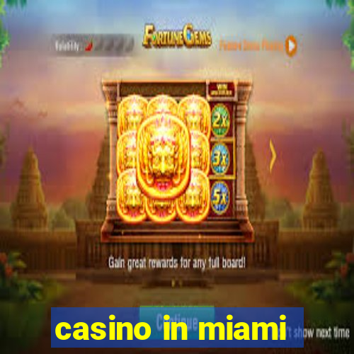 casino in miami