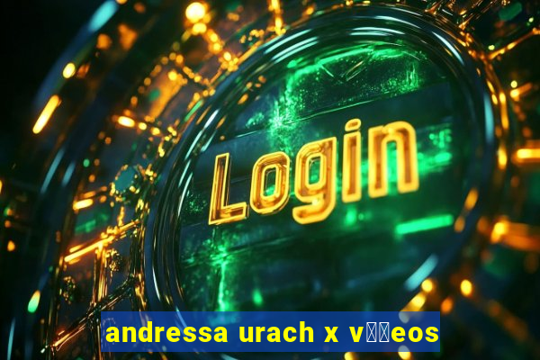 andressa urach x v閾哾eos