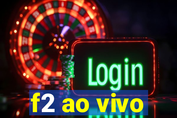 f2 ao vivo