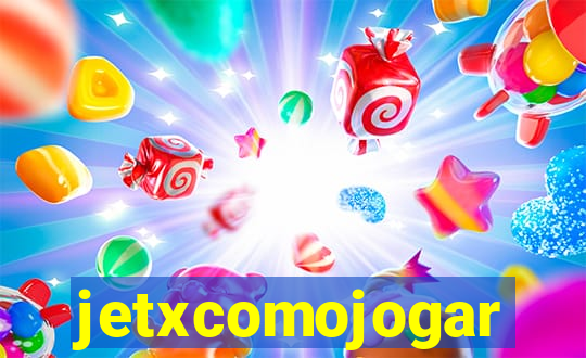 jetxcomojogar