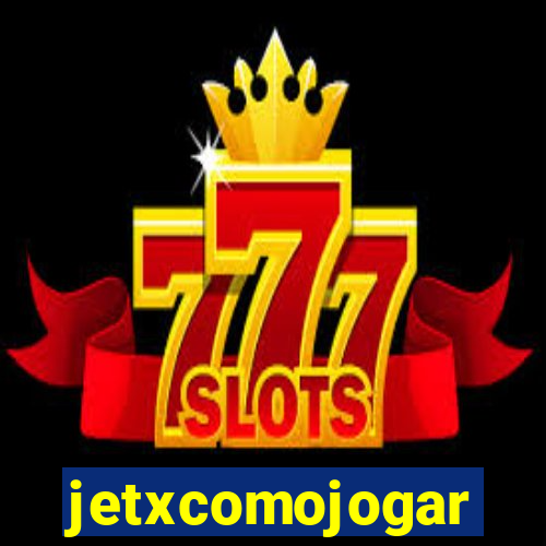 jetxcomojogar